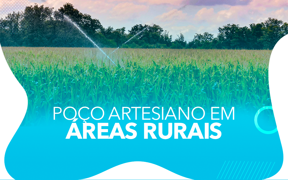 Poço Artesiano em área rural – Quais as vantagens?